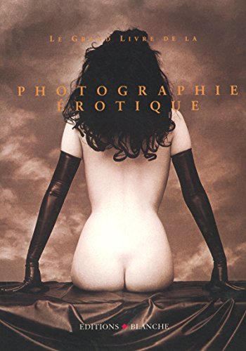 Le grand livre de la photographie érotique by collectif (Paperback)