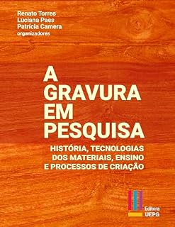Livro A gravura em pesquisa: história, tecnologias dos materiais, ensino e processos de criação