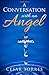 A Conversation with an Angel by 