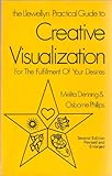 The Llewellyn Practical Guide to Creative Visualization ; The Dynamic Way to Success, Love, Plenty, by 