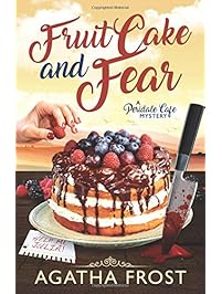 Fruit Cake and Fear (Peridale Cafe Cozy Mystery)
