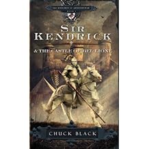 Sir Kendrick And The Castle Of Bel Lione The Knights Of