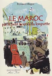 Le  Maroc par le petit bout de la lorgnette