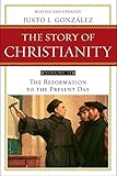 The Story of Christianity, Vol. 2: The Reformation to the Present Day