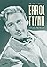 Errol Flynn: The Life and Career by