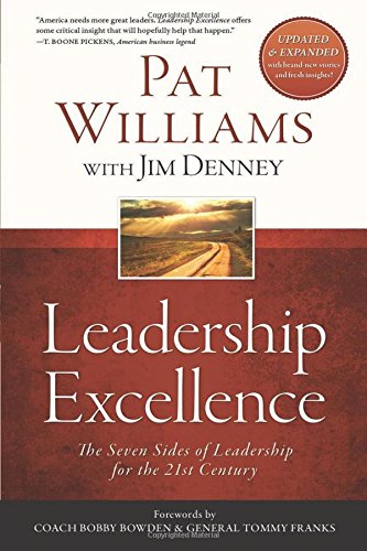 Leadership Excellence: The Seven Sides of Leadership for the 21st Century--Updated and Expanded Edition by Pat Williams, Jim Denney