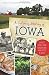 A Culinary History of Iowa: Sweet Corn, Pork Tenderloins, Maid-Rites & More (American Palate) by Darcy Dougherty Maulsby