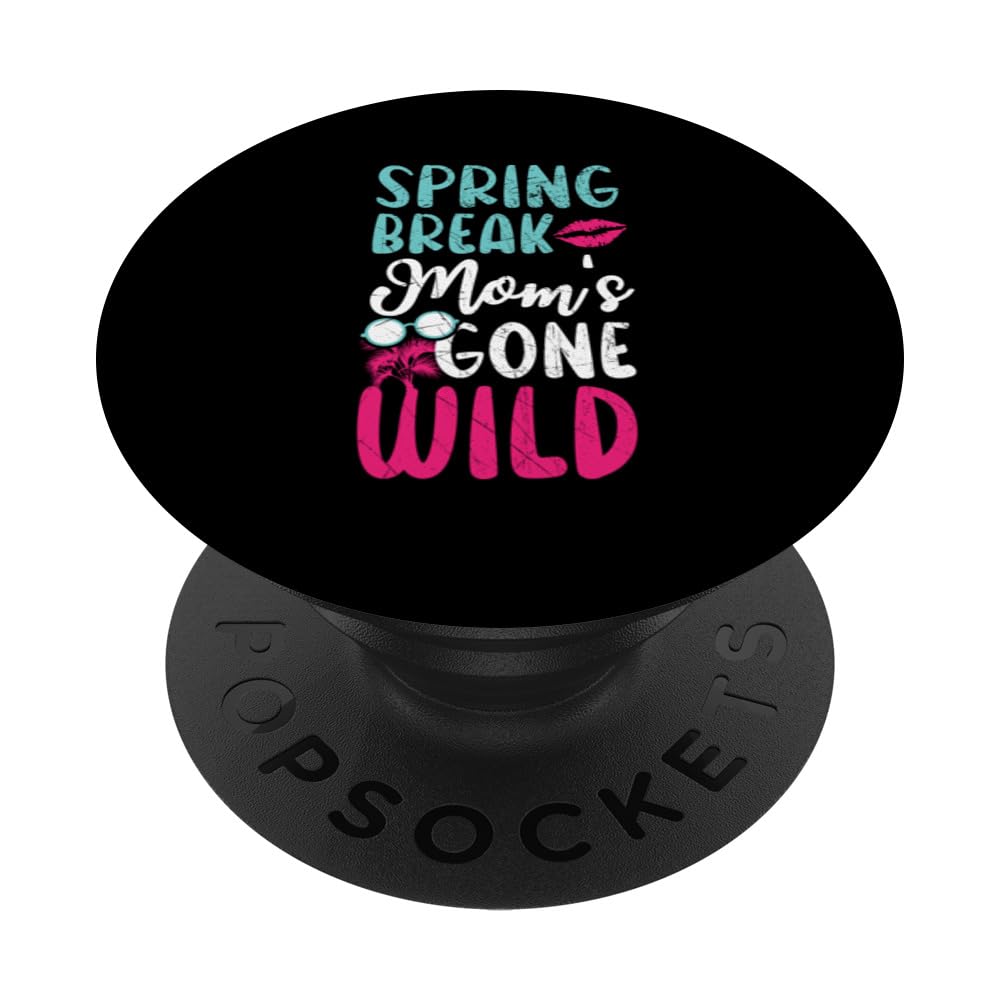 Spring Break Mom's Gone Wild Best Mommy Ever PopSockets Swappable PopGrip