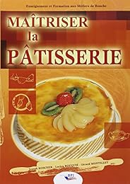 Maîtriser la pâtisserie