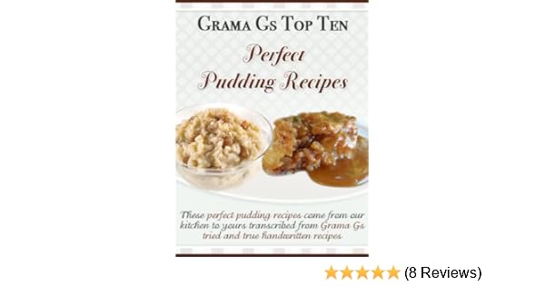 Perfect Pudding Recipes Grama Gs Top Homemade Recipes Book 3 - 
