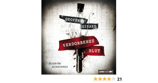 Amazon Com Verdorbenes Blut Audible Audio Edition Geoffrey Girard Dietmar Wunder Lubbe Audio Audible Audiobooks