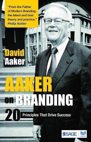 Aaker on Branding: 20 Branding Principles That Drive Success: 20 Principles That Drive Success