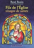 Fils de l'Eglise, visages de saints by 