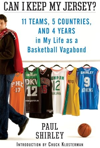 Download Can I Keep My Jersey?: 11 Teams, 5 Countries, and 4 Years in My Life as a Basketball Vagabond (English Edition) PDF