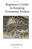 Beginner's Guide to Keeping Venomous Snakes by