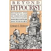Beyond Hypocrisy: Decoding the News in an Age of Propaganda