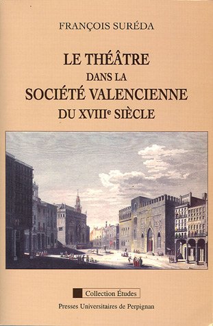 Le  théâtre dans la société valencienne du XVIIIe siècle