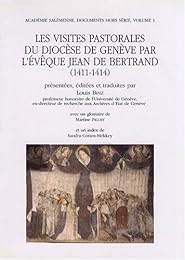 Les  visites pastorales du Diocèse de Genève par l'évêque Jean de Bertrand