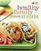 American Heart Association Healthy Family Meals: 150 Recipes Everyone Will Love: A Cookbook by American Heart Association