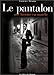 Le Pantalon by 