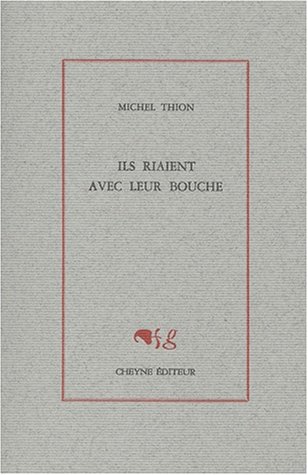 Ils riaient avec leur bouche