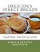 Delicious Direct Breads: Tempting, Tender & Tasty by Serge R Doucette, Bettina M Doucette