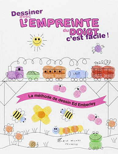 Dessiner Avec l'Empreinte Du Doigt c'Est Facile ! (A.M.Pte Enfance) (French Edition) by Ed Emberley