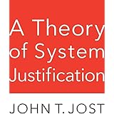A Theory of System Justification
