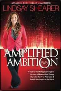 Amplified Ambition Lindsay Shearer 9780996223904 Amazon