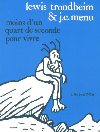 Moins d'un quart de seconde pour vivre (Éperluette) (French Edition) by Trondheim