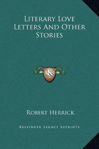 Literary Love Letters And Other Stories -  Robert Herrick, Hardcover