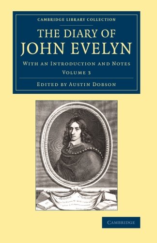 The Diary of John Evelyn: With an Introduction and Notes (Cambridge Library Collection - British & I by John Evelyn