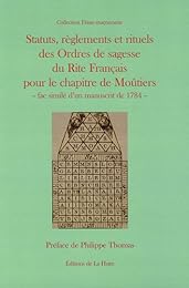 Statuts, règlements et rituels des ordres de sagesse du Rite français pour le chapitre de Moûtiers