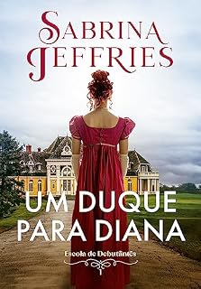 Livro Um duque para Diana (Escola de Debutantes)