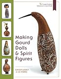 Making Gourd Dolls & Spirit Figures by