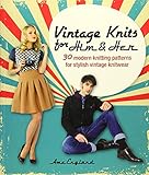 Vintage Knits for Him & Her: 30 Modern Knitting Patterns for Stylish Vintage Knitwear by Ame England
