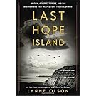 Last Hope Island: Britain, Occupied Europe, and the Brotherhood That Helped Turn the Tide of War
