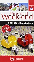 Un  grand week-end à Milan et lacs italiens