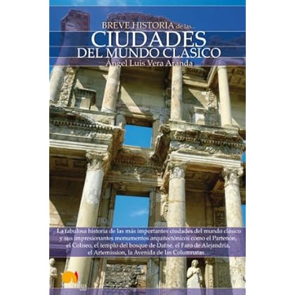 Breve historia de las ciudades del mundo clásico Breve historia de las ciudades del mundo clásico