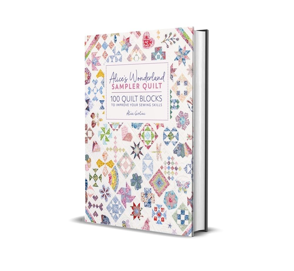 Alice's Wonderland Sampler Quilt: 100 quilt blocks to improve your sewing skills
