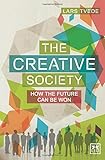 The Creative Society: How the Future Can Be Won cover