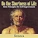 On the Shortness of Life: Stoic Principles for Self-Improvement