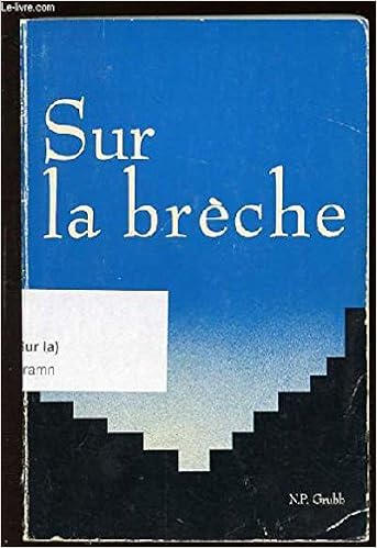 Amazon Fr Sur La Breche La Vie De Rees Howells Grubb Norman Livres