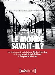 Auschwitz, Le Monde Savait-Il ?