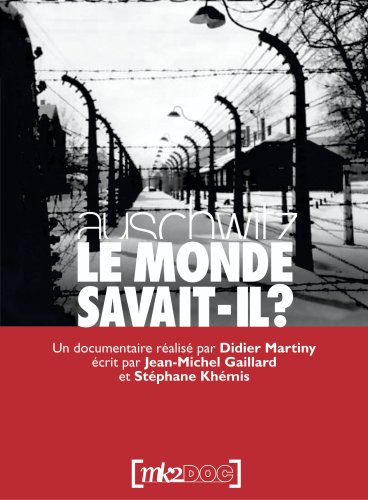 Auschwitz, Le Monde Savait-Il ?