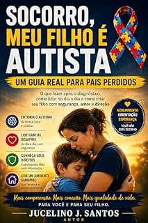 Livro socorro, meu filho é autista: um guia real para pais perdidos
