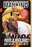[(Mankind - Have a Nice Day )] [Author: Mick Foley] [Oct-2001]