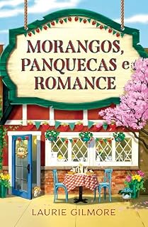 Livro Morangos, panquecas e romance: Série Amores de Dream Harbor (Os Amores De Dream Harbor Livro 4)