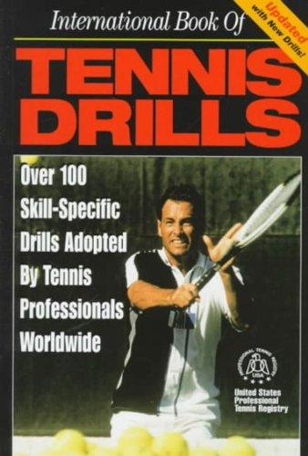 Download International Book of Tennis Drills; Over 100 Skill-Specific Drills Download International Book of Tennis Drills; Over 100 Skill-Specific Drills