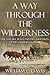 A Way Through the Wilderness: The Natchez Trace and the Civilization of the Southern Frontier